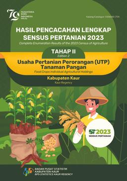 Hasil Pencacahan Lengkap Sensus Pertanian 2023 - Tahap II Usaha Pertanian Perorangan (UTP) Tanaman Pangan Kabupaten Kaur