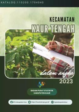 Kecamatan Kaur Tengah Dalam Angka 2023