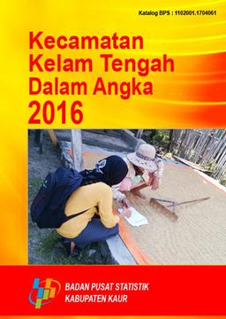 Kecamatan Kelam Tengah Dalam Angka 2016