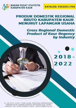 PDRB Menurut Lapangan Usaha Kabupaten Kaur 2018-2022