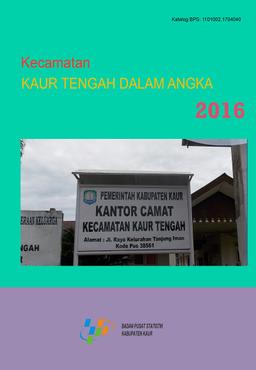 Kecamatan Kaur Tengah Dalam Angka 2016