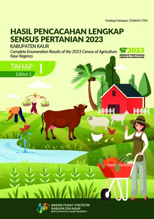 Complete Enumeration Results of the 2023 Census of Agriculture - Edition 1 Kaur Regency